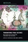 Transnational Penal Cultures : New perspectives on discipline, punishment and desistance - Book