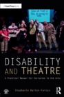 Disability and Theatre : A Practical Manual for Inclusion in the Arts - Book