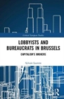 Lobbyists and Bureaucrats in Brussels : Capitalism’s Brokers - Book