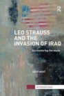 Leo Strauss and the Invasion of Iraq : Encountering the Abyss - Book