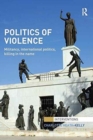 Politics of Violence : Militancy, International Politics, Killing in the name - Book