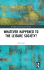 Whatever Happened to the Leisure Society? - Book