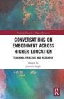 Conversations on Embodiment Across Higher Education : Teaching, Practice and Research - Book