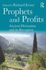 Prophets and Profits : Ancient Divination and Its Reception - Book