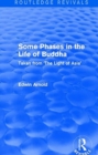 Routledge Revivals: Some Phases in the Life of Buddha (1915) : Taken from 'The Light of Asia' - Book
