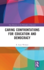 Caring Confrontations for Education and Democracy - Book