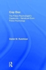 Cop Doc : The Police Psychologist's Casebook--Narratives From Police Psychology - Book