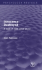 Innocence Destroyed : A Study of Child Sexual Abuse - Book