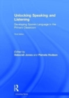 Unlocking Speaking and Listening : Developing Spoken Language in the Primary Classroom - Book