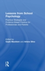 Lessons from School Psychology : Practical Strategies and Evidence-Based Practice for Professionals and Parents - Book
