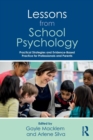 Lessons from School Psychology : Practical Strategies and Evidence-Based Practice for Professionals and Parents - Book