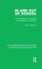 In and Out of School : An Introduction to Applied Psychology in Education - Book