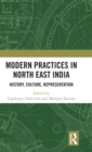 Modern Practices in North East India : History, Culture, Representation - Book