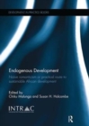 Endogenous Development : Naive Romanticism or Practical Route to Sustainable African Development - Book