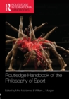 Routledge Handbook of the Philosophy of Sport - Book