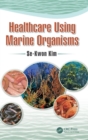 Healthcare Using Marine Organisms - Book