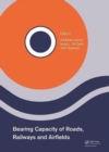 Bearing Capacity of Roads, Railways and Airfields : Proceedings of the 10th International Conference on the Bearing Capacity of Roads, Railways and Airfields (BCRRA 2017), June 28-30, 2017, Athens, Gr - Book