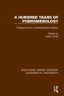 A Hundred Years of Phenomenology : Perspectives on a Philosophical Tradition - Book