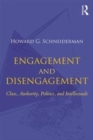 Engagement and Disengagement : Class, Authority, Politics, and Intellectuals - Book