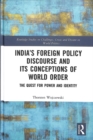 India’s Foreign Policy Discourse and its Conceptions of World Order : The Quest for Power and Identity - Book