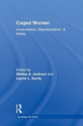Caged Women : Incarceration, Representation, & Media - Book