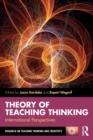 Theory of Teaching Thinking : International Perspectives - Book