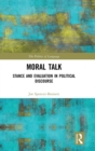 Moral Talk : Stance and Evaluation in Political Discourse - Book