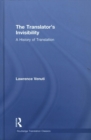 The Translator's Invisibility : A History of Translation - Book