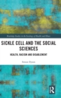 Sickle Cell and the Social Sciences : Health, Racism and Disablement - Book