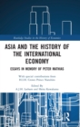 Asia and the History of the International Economy : Essays in Memory of Peter Mathias - Book