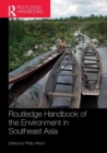 Routledge Handbook of the Environment in Southeast Asia - Book