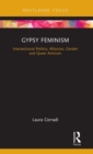 Gypsy Feminism : Intersectional Politics, Alliances, Gender and Queer Activism - Book