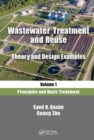 Wastewater Treatment and Reuse, Theory and Design Examples, Volume 1 : Principles and Basic Treatment - Book