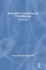 Integrative Counselling and Psychotherapy : A Textbook - Book