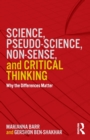Science, Pseudo-science, Non-sense, and Critical Thinking : Why the Differences Matter - Book