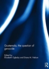 Guatemala, the Question of Genocide - Book