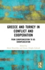 Greece and Turkey in Conflict and Cooperation : From Europeanization to De-Europeanization - Book