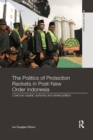 The Politics of Protection Rackets in Post-New Order Indonesia : Coercive Capital, Authority and Street Politics - Book