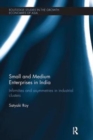 Small and Medium Enterprises in India : Infirmities and Asymmetries in Industrial Clusters - Book