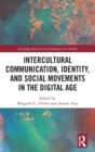 Intercultural Communication, Identity, and Social Movements in the Digital Age - Book