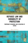 Refugee Law and Durability of Protection : Temporary Residence and Cessation of Status - Book