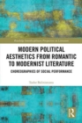 Modern Political Aesthetics from Romantic to Modernist Literature : Choreographies of Social Performance - Book