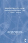 ???NOW! NihonGO NOW! : Performing Japanese Culture - Level 2 Volume 1 Textbook - Book