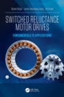 Switched Reluctance Motor Drives : Fundamentals to Applications - Book