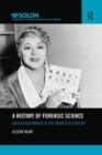 A History of Forensic Science : British beginnings in the twentieth century - Book
