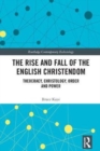 The Rise and Fall of the English Christendom : Theocracy, Christology, Order and Power - Book