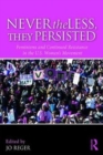 Nevertheless, They Persisted : Feminisms and Continued Resistance in the U.S. Women’s Movement - Book