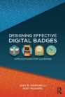 Designing Effective Digital Badges : Applications for Learning - Book