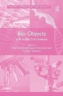 Bio-Objects : Life in the 21st Century - Book