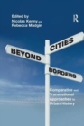 Cities Beyond Borders : Comparative and Transnational Approaches to Urban History - Book